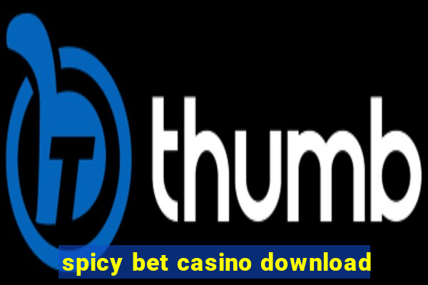 spicy bet casino download